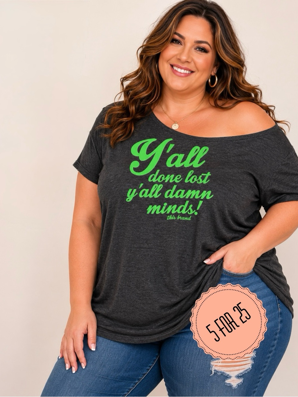 Off Shoulder Graphic Tee “Y’all Done Lost Y’all Damn Minds” L/XL